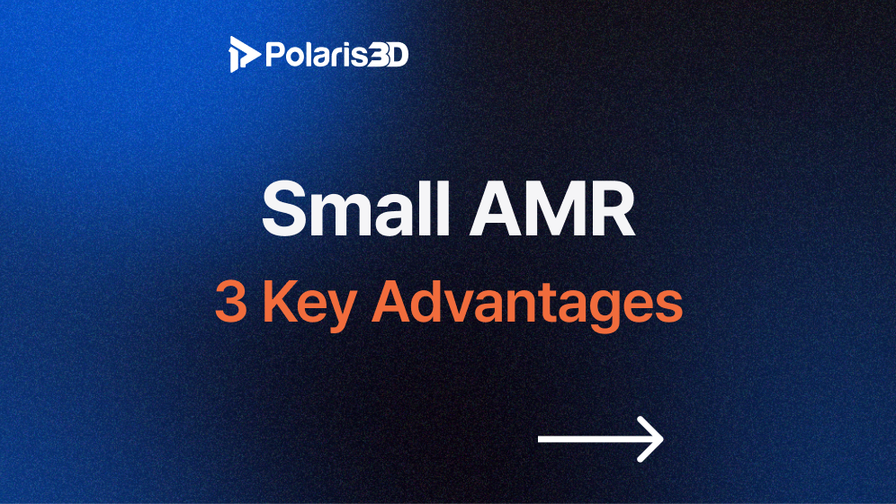 3 Key Advantages of Small AMR